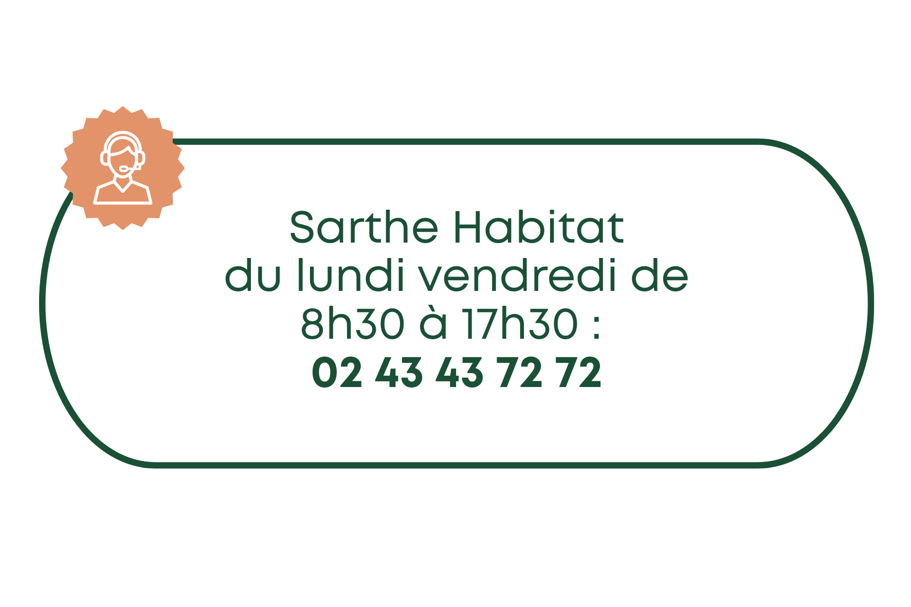 _Sarthe Habitat  du lundi vendredi de 8h30 à 17h30   02 43 43 72 72