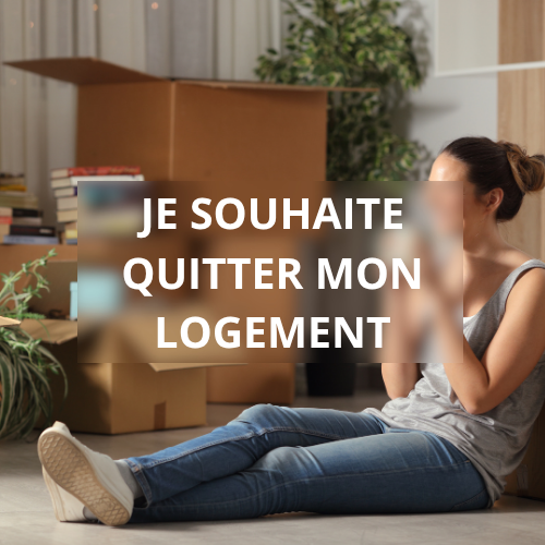 Je souhaite quitter mon logement