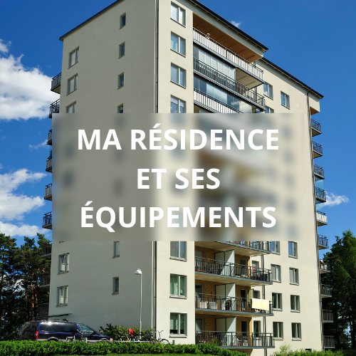 Ma résidence et ses équipements