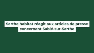 Sarthe habitat réagit aux articles de presse